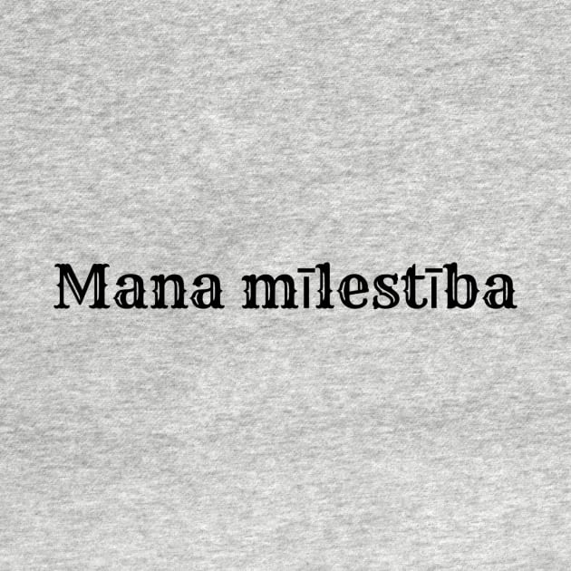 Mana milestiba - my love - Latvian by LukjanovArt